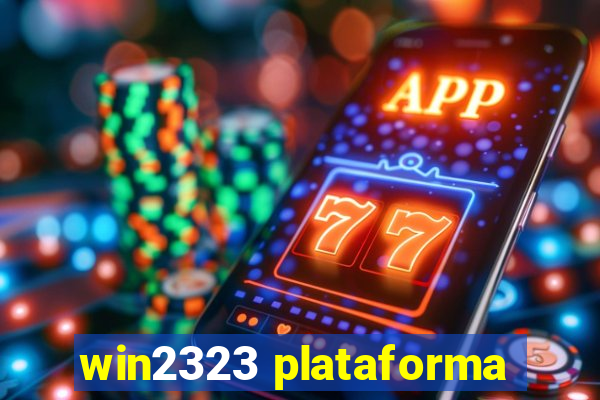 win2323 plataforma
